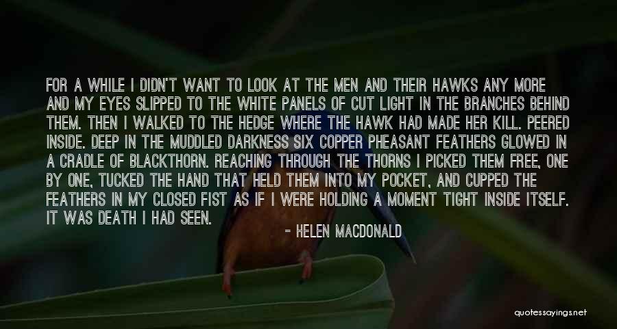 Holding Tight Quotes By Helen Macdonald