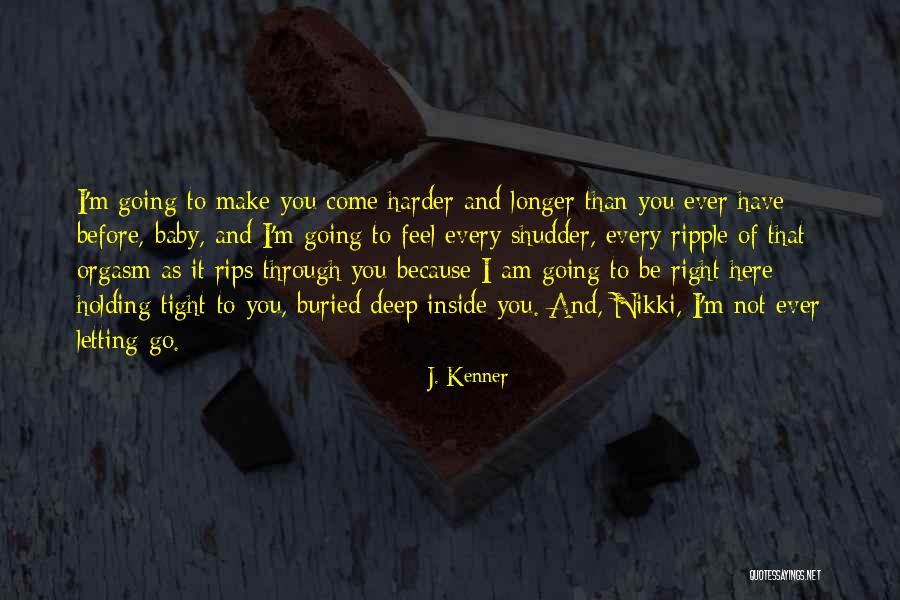 Holding Tight Quotes By J. Kenner Holding Tight Quotes By J. Kenner