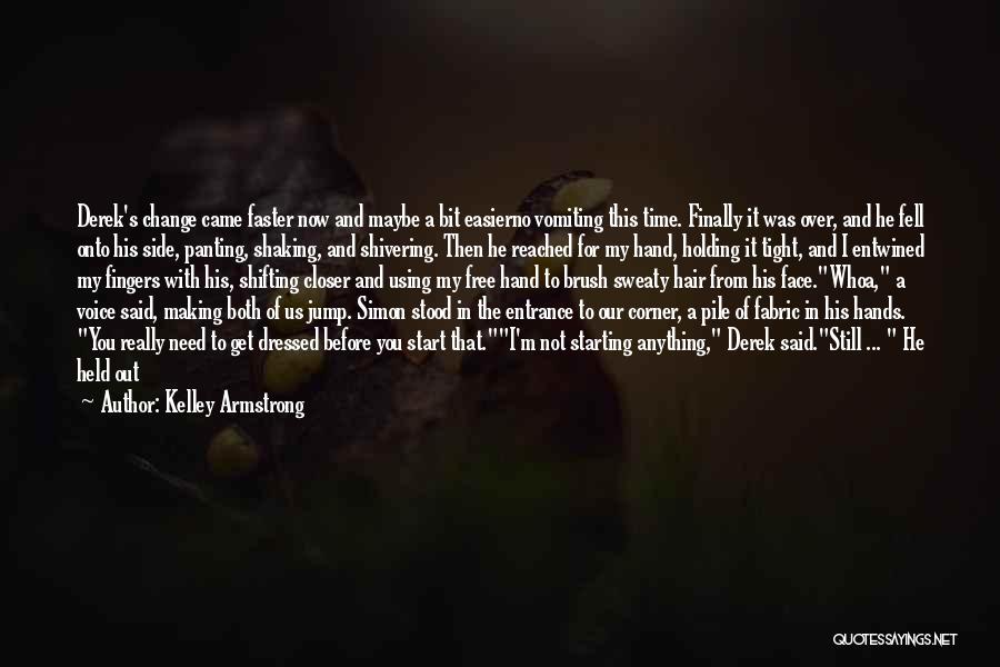 Holding Tight Quotes By Kelley Armstrong