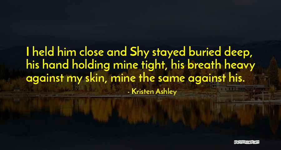 Holding Tight Quotes By Kristen Ashley