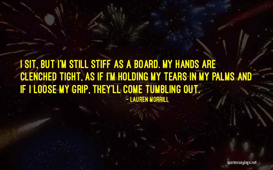 Holding Tight Quotes By Lauren Morrill Holding Tight Quotes By Lauren Morrill