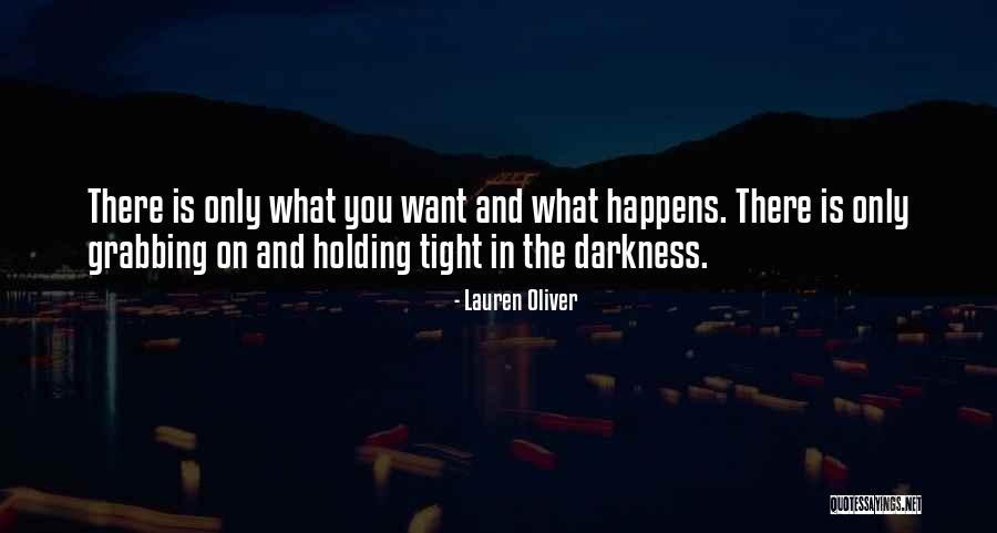 Holding Tight Quotes By Lauren Oliver Holding Tight Quotes By Lauren Oliver