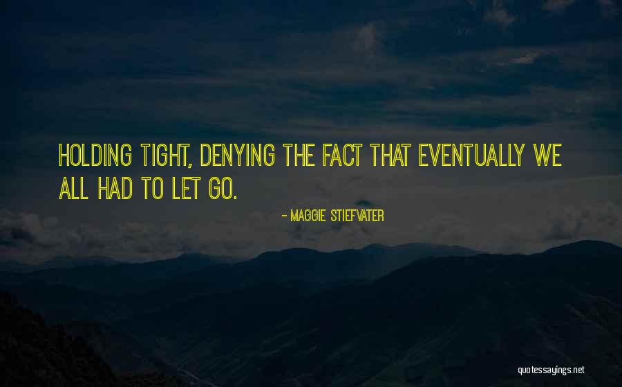 Holding Tight Quotes By Maggie Stiefvater