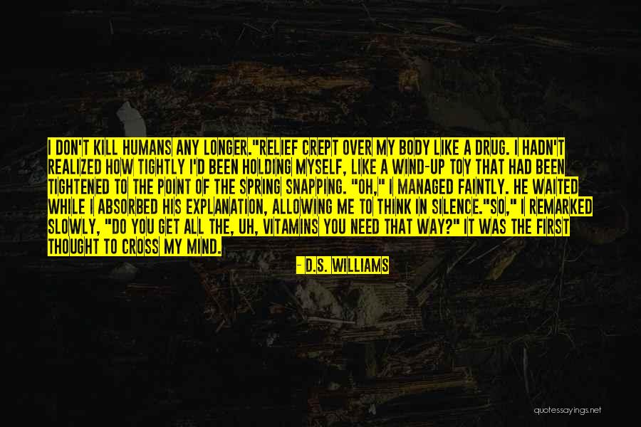 Holding Too Tightly Quotes By D.S. Williams Holding Too Tightly Quotes By D.S. Williams