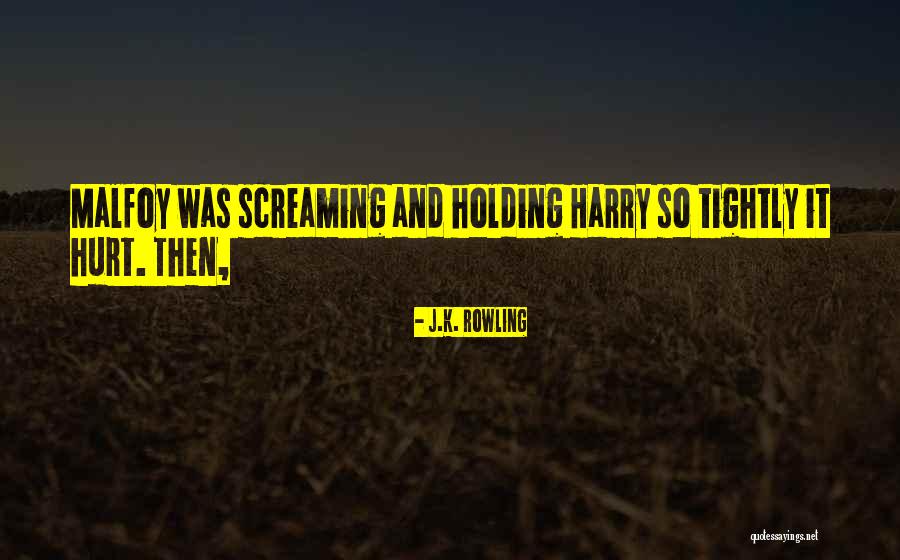 Holding Too Tightly Quotes By J.K. Rowling