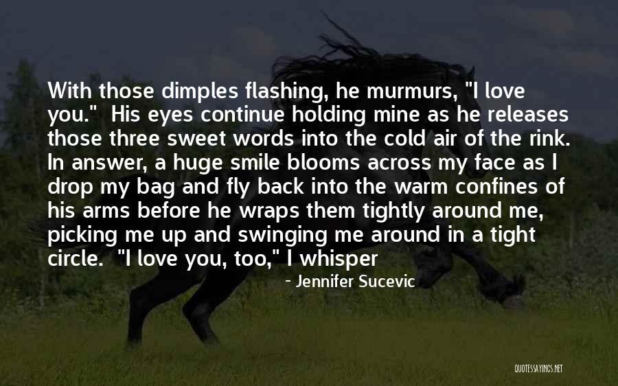 Holding Too Tightly Quotes By Jennifer Sucevic Holding Too Tightly Quotes By Jennifer Sucevic
