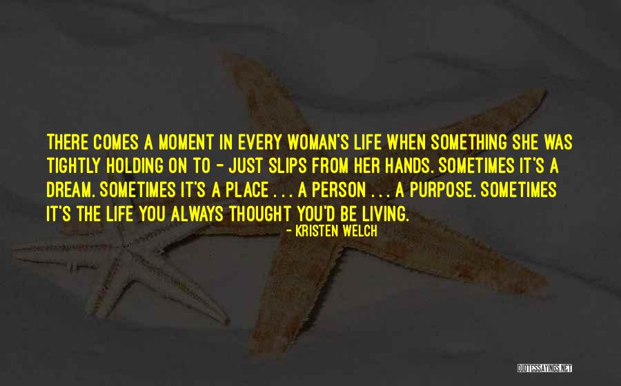 Holding Too Tightly Quotes By Kristen Welch Holding Too Tightly Quotes By Kristen Welch