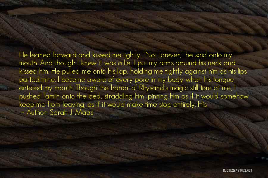 Holding Too Tightly Quotes By Sarah J. Maas