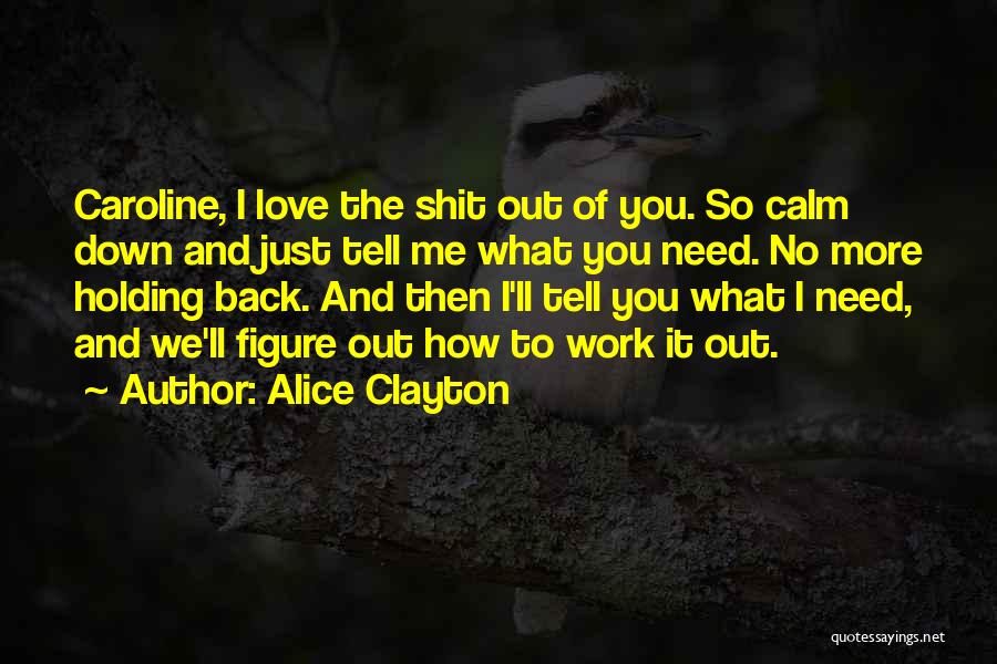 Holding You Back Quotes By Alice Clayton