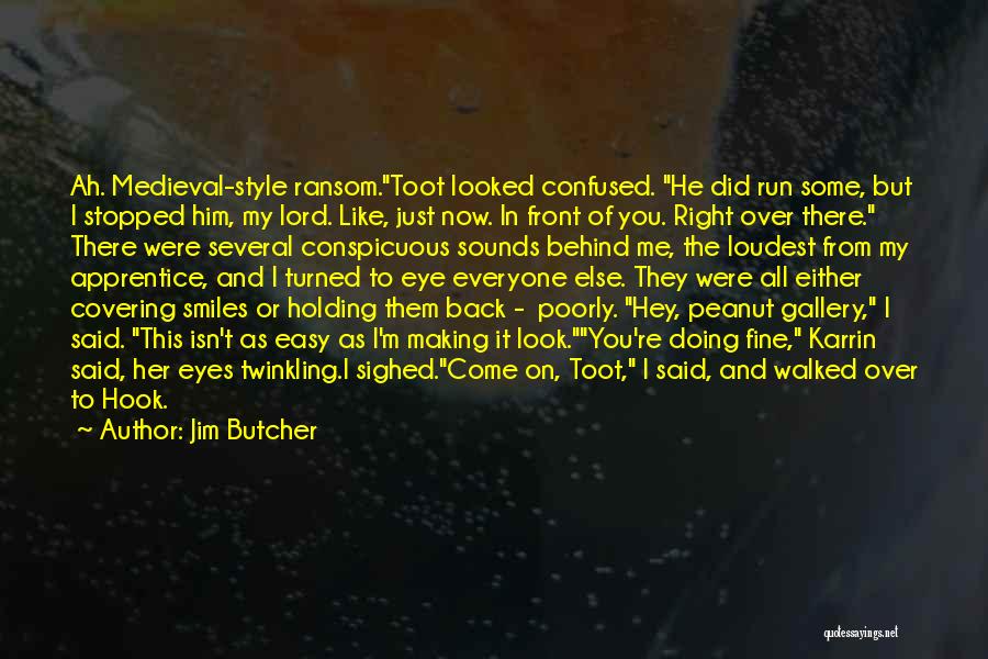 Holding You Back Quotes By Jim Butcher