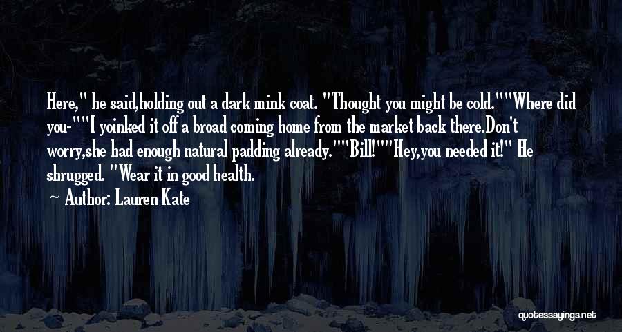 Holding You Back Quotes By Lauren Kate