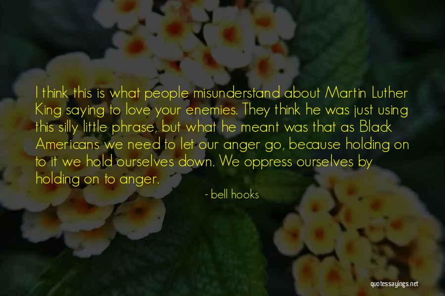 Holding You Down Quotes By Bell Hooks