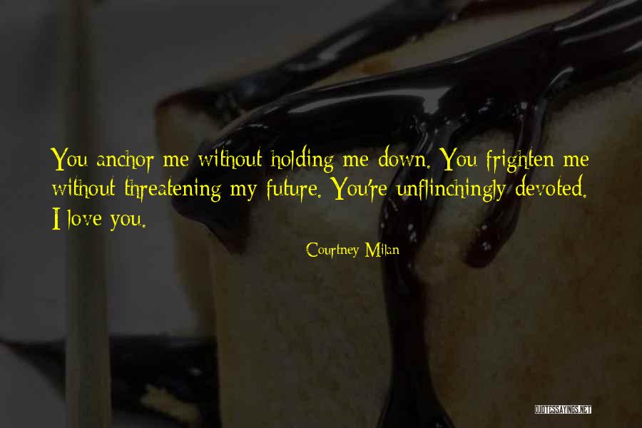 Holding You Down Quotes By Courtney Milan