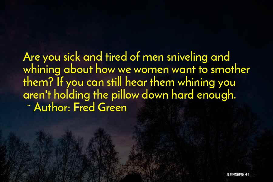 Holding You Down Quotes By Fred Green