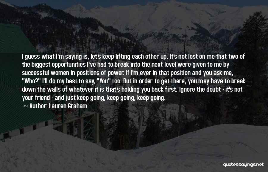 Holding You Down Quotes By Lauren Graham