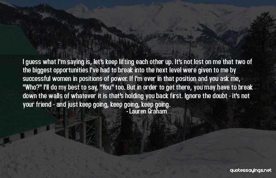 Holding You Down Quotes By Lauren Graham