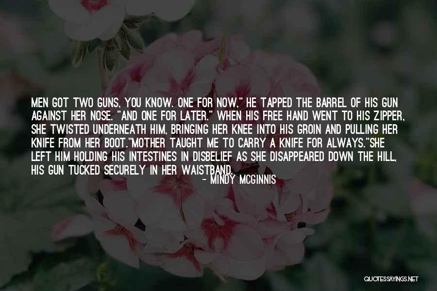 Holding You Down Quotes By Mindy McGinnis