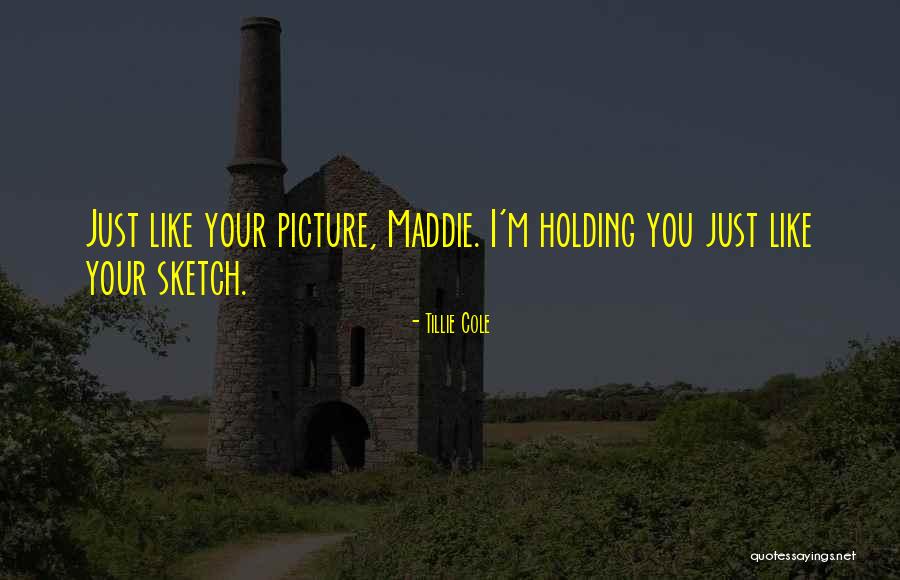 Holding You Quotes By Tillie Cole Holding You Quotes By Tillie Cole