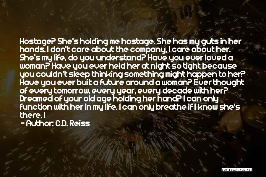 Holding You Tight Quotes By C.D. Reiss