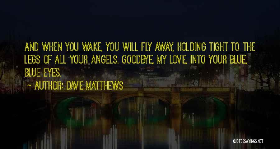 Holding You Tight Quotes By Dave Matthews