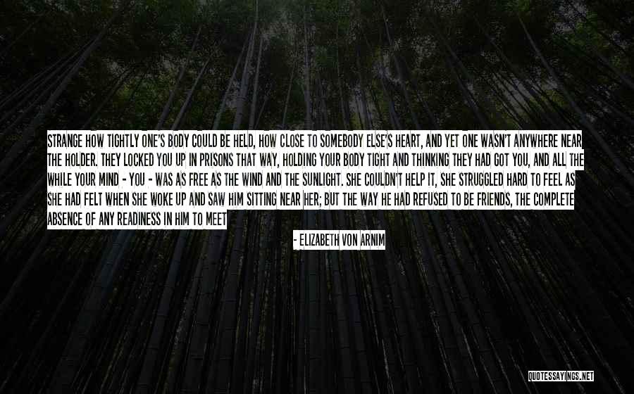 Holding You Tight Quotes By Elizabeth Von Arnim Holding You Tight Quotes By Elizabeth Von Arnim