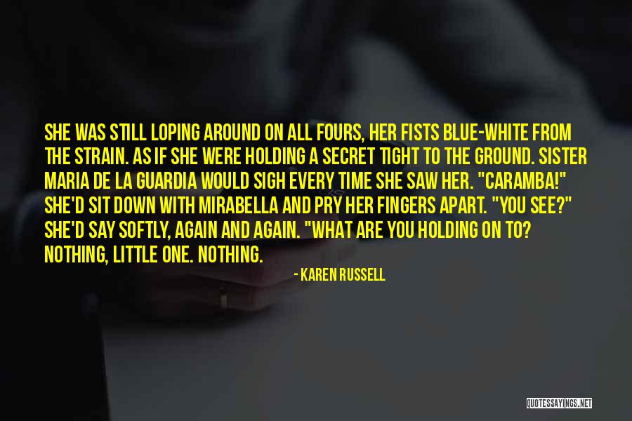 Holding You Tight Quotes By Karen Russell