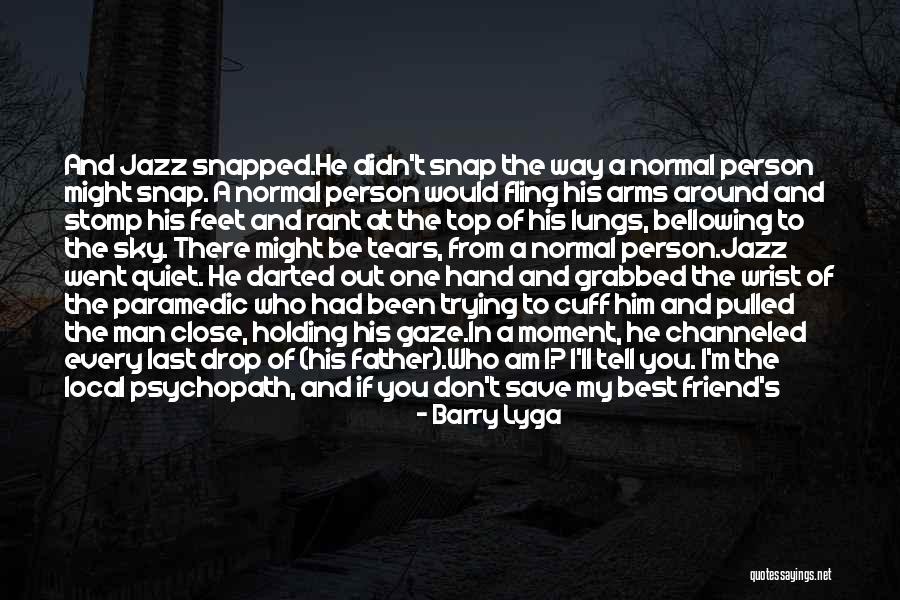 Holding Your Arms Quotes By Barry Lyga Holding Your Arms Quotes By Barry Lyga