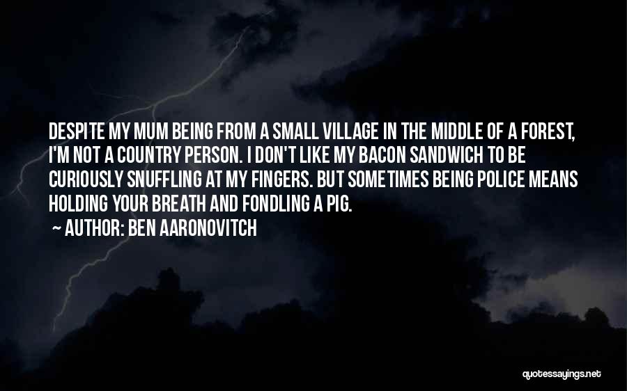 Holding Your Breath Quotes By Ben Aaronovitch