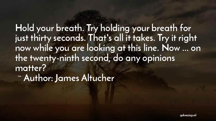 Holding Your Breath Quotes By James Altucher