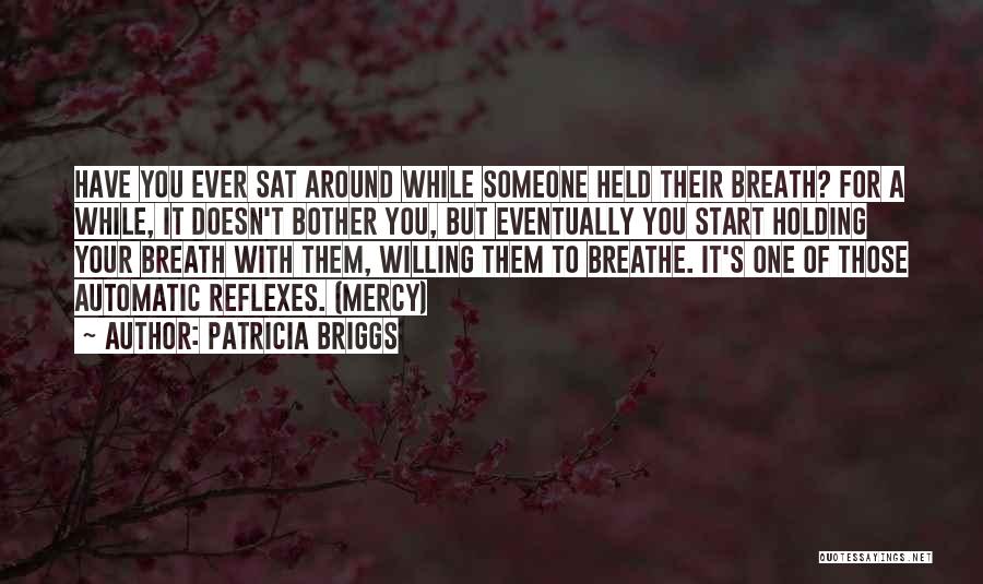 Holding Your Breath Quotes By Patricia Briggs