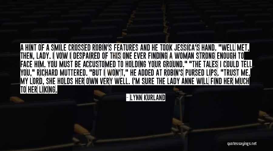 Holding Your Ground Quotes By Lynn Kurland Holding Your Ground Quotes By Lynn Kurland