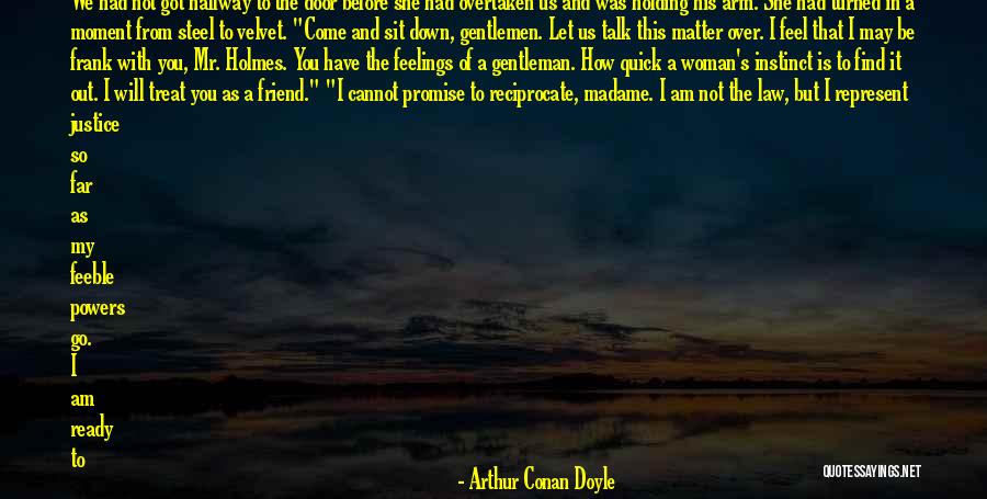 Holding Your Man Down Quotes By Arthur Conan Doyle