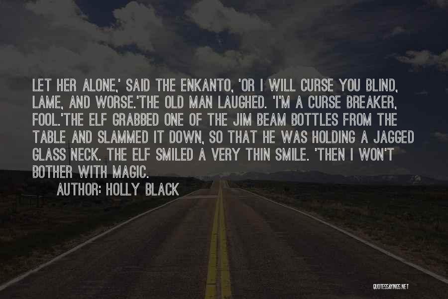 Holding Your Man Down Quotes By Holly Black