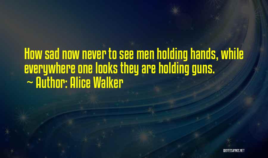Holding Your Peace Quotes By Alice Walker