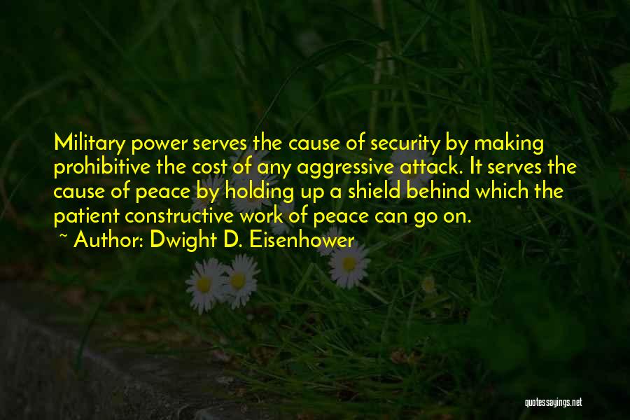 Holding Your Peace Quotes By Dwight D. Eisenhower