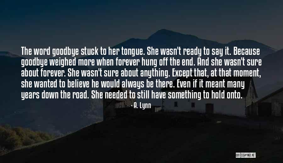 Holding Your Tongue Quotes By A. Lynn