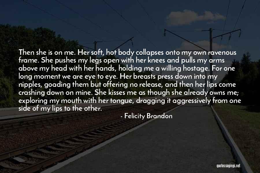 Holding Your Tongue Quotes By Felicity Brandon