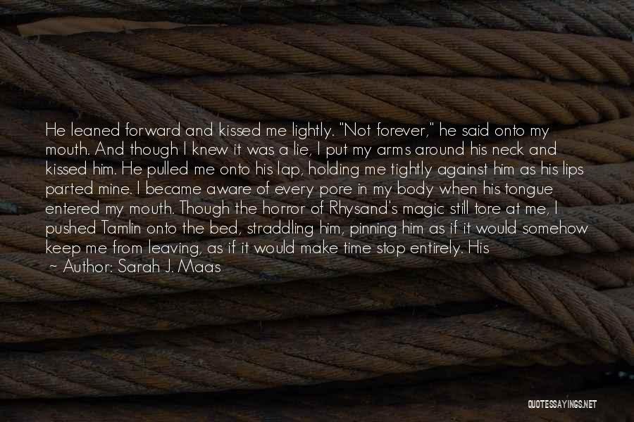 Holding Your Tongue Quotes By Sarah J. Maas
