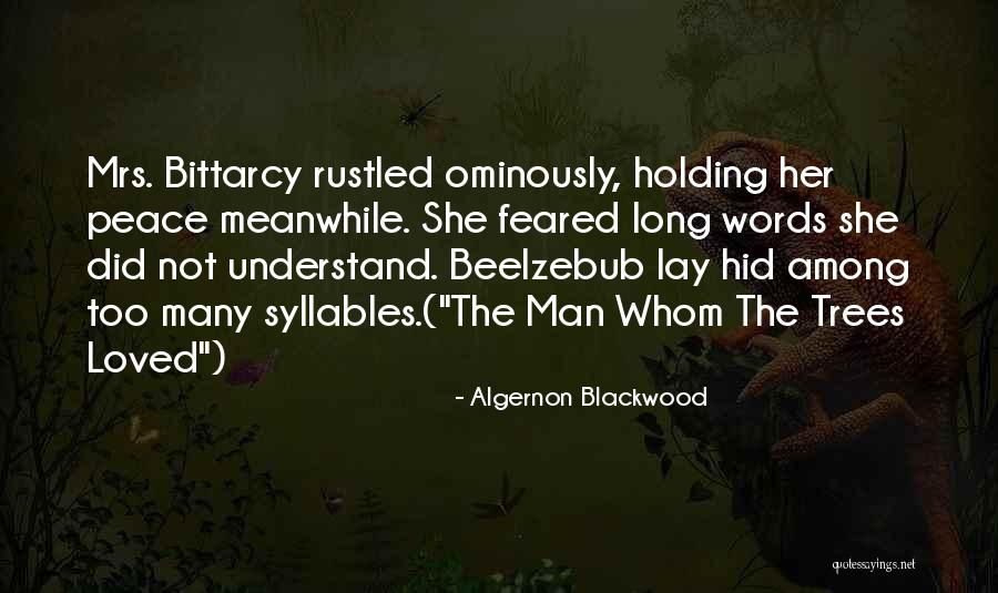 Holding Your Words Quotes By Algernon Blackwood Holding Your Words Quotes By Algernon Blackwood