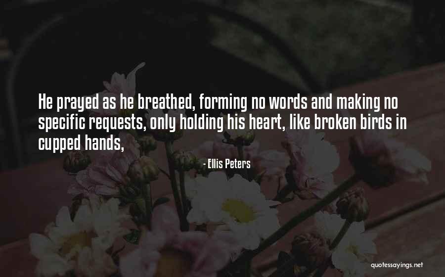 Holding Your Words Quotes By Ellis Peters Holding Your Words Quotes By Ellis Peters