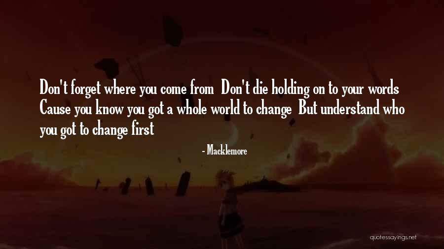 Holding Your Words Quotes By Macklemore Holding Your Words Quotes By Macklemore