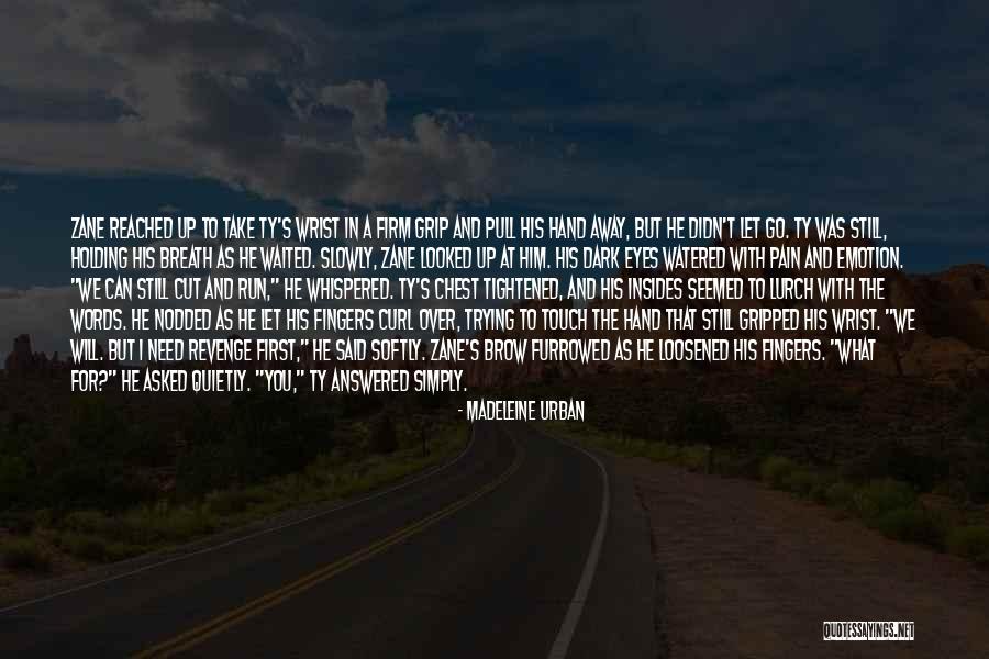 Holding Your Words Quotes By Madeleine Urban Holding Your Words Quotes By Madeleine Urban