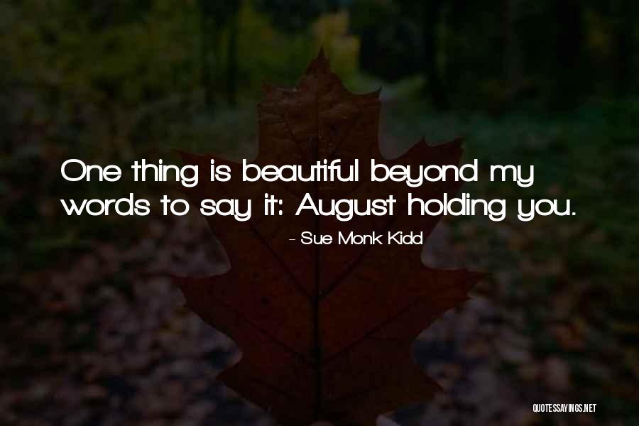 Holding Your Words Quotes By Sue Monk Kidd