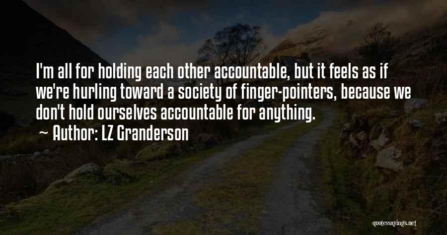 Holding Yourself Accountable Quotes By LZ Granderson