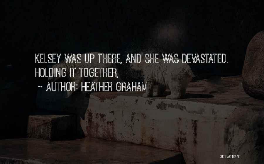 Holding Yourself Together Quotes By Heather Graham