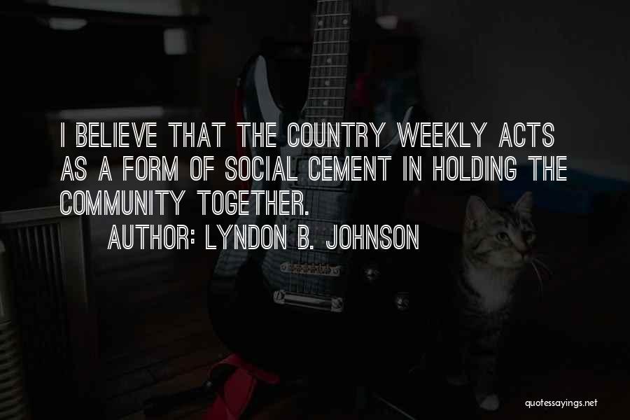 Holding Yourself Together Quotes By Lyndon B. Johnson