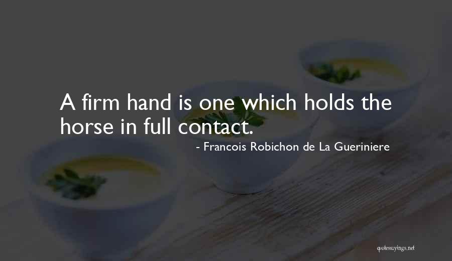 Holds Hands Quotes By Francois Robichon De La Gueriniere Holds Hands Quotes By Francois Robichon De La Gueriniere