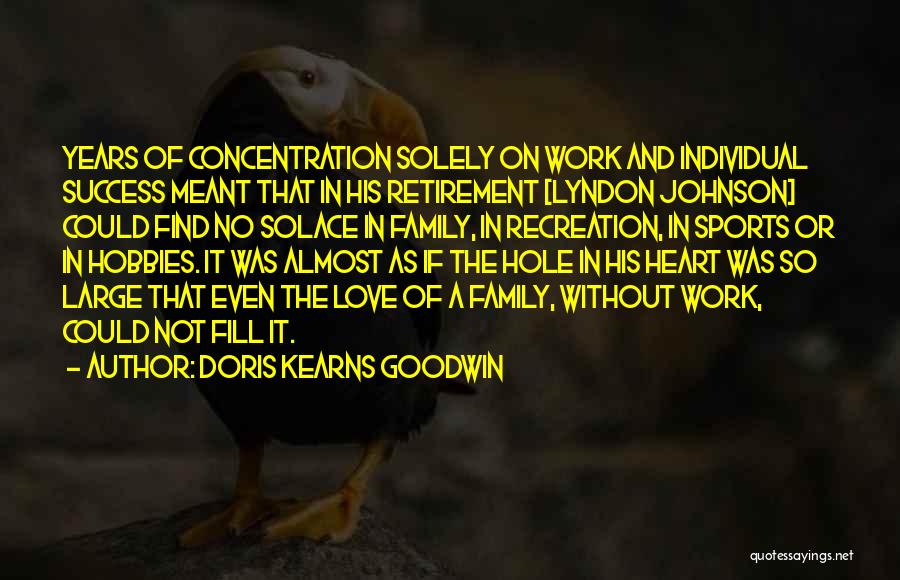 Hole In Heart Quotes By Doris Kearns Goodwin