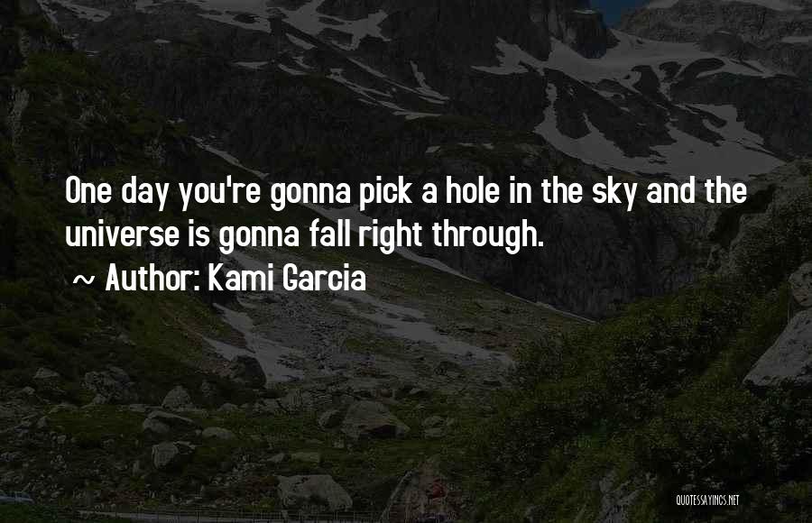 Hole In One Quotes By Kami Garcia