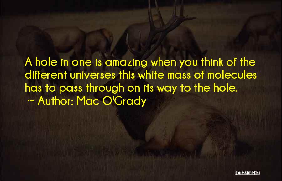 Hole In One Quotes By Mac O'Grady